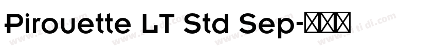 Pirouette LT Std Sep字体转换
